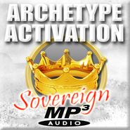 The Sovereign Archetype - Audio Activation MP3